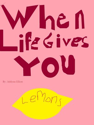 cover image of When Life Gives You Lemons